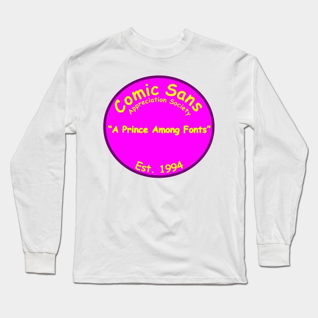 The Comic Sans Appreciation Society Long Sleeve T-Shirt by Quirkball
